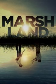 Marshland (2014) ตะลุยเมืองโหด — ฆาตกรรมกลางดินเลน กับความลับที่ซ่อนอยู่ใต้เงาน้ำ
