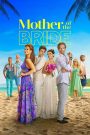 Mother of the Bride (2024) แม่เจ้าสาว | งานแต่งสุดอลเวง เมื่ออดีตรักของแม่ กลายมาเป็นพ่อของเจ้าบ่าว