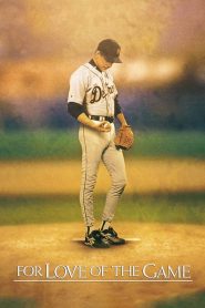 For Love of the Game (1999) ทุ่มหัวใจให้เกมรัก | เมื่อรักแท้และเกมสุดท้าย…มีความหมายเท่าเทียมกัน