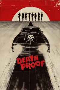 Death Proof (2007) โชเฟอร์บากพญายม | ซิ่งทะลุเดือด กับนักฆ่าหัวใจเหี้ยมในคราบโชเฟอร์