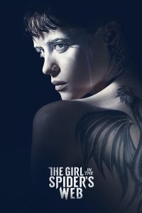 The Girl in the Spider’s Web (2018) พยัคฆ์สาวล่ารหัสใยมรณะ | เมื่ออัจฉริยะสาวแฮ็กเกอร์กลายเป็นเป้าล่าจากเงาในอดีตที่เธอฝังไว้ลึกที่สุด
