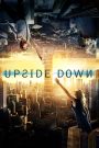Upside Down (2012) นิยามรักปฏิวัติสองโลก | เมื่อแรงดึงดูดแบ่งเราไว้ แต่หัวใจกลับดึงเราเข้าหากัน