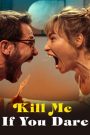 Kill Me If You Dare (2024) ถ้ากล้า ก็ฆ่าเลย | คู่ชีวิตหรือคู่ฆ่า…เมื่อรักกลายเป็นสนามรบ