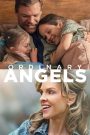 Ordinary Angels (2024) ปาฏิหาริย์สายใยรัก | เพราะหัวใจของคนธรรมดา…ก็สร้างปาฏิหาริย์ได้