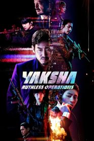 Yaksha: Ruthless Operations (2022) ปฏิบัติการยักษ์ล้มยักษ์ | เมื่อสงครามข่าวกรองไร้กฎเกณฑ์… คนจริงต้องลุยแบบไร้ปราณี