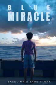 Blue Miracle (2021) ปาฏิหาริย์สีน้ำเงิน | การต่อสู้เพื่ออนาคตที่สดใส