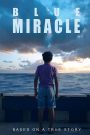Blue Miracle (2021) ปาฏิหาริย์สีน้ำเงิน | การต่อสู้เพื่ออนาคตที่สดใส