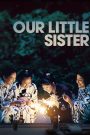 Our Little Sister (2015) เพราะเราพี่น้องกัน | ความผูกพันไม่ต้องใช้สายเลือด แค่ใช้หัวใจ