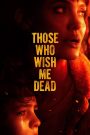 Those Who Wish Me Dead (2021) ใครสั่งเก็บตาย | เมื่อไฟป่าลุกโชน ความลับก็พร้อมเผาทุกคนที่รู้ความจริง