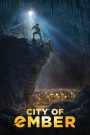 City of Ember (2008) กู้วิกฤติมหานครใต้พิภพ | แสงสุดท้ายอยู่ที่ศรัทธา… ไม่ใช่ผนังรอบตัว