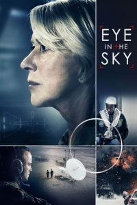 Eye in the Sky (2015) แผนพิฆาตล่าข้ามโลก ในสงครามยุคโดรน เป้าหมายอาจชัดเจน…แต่ “ศีลธรรม” ไม่เคยง่ายต่อการตัดสินใจ