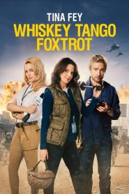 Whiskey Tango Foxtrot (2016) เหยี่ยวข่าวอเมริกัน | เมื่อสนามรบไม่ใช่แค่พื้นที่ของทหาร…แต่คือเวทีของความจริงที่ต้องเสี่ยงเพื่อเล่า