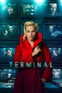 Terminal (2018) เธอล่อ จ้องฆ่า | เกมลับสุดอันตราย เมื่อความลับและความตายอยู่ใกล้แค่เอื้อม