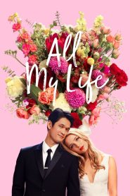 All My Life (2020) ทั้งชีวิตฉันคือเธอ | เพราะเวลามีน้อย…จึงต้องรักให้มากที่สุด
