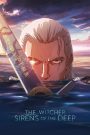 The Witcher: Sirens of the Deep (2025) เดอะ วิทเชอร์ นักล่าจอมอสูร: ไซเรนแห่งทะเลลึก