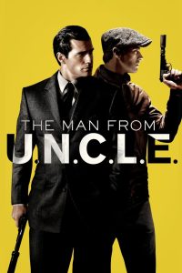 The Man from U.N.C.L.E. (2015) เดอะ แมน ฟรอม อั.ง.เ.คิ.ล. | คู่หูต่างขั้ว ถล่มองค์กรลับข้ามโลก
