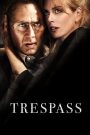 Trespass (2011) ปล้นแหวกนรก | บ้านหลังนี้มีมากกว่าความลับ…เมื่อทุกชีวิตเดิมพันด้วยความกลัว