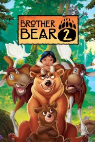 Brother Bear 2 (2006) มหัศจรรย์หมีผู้ยิ่งใหญ่ 2 | เมื่อเสียงหัวใจดังกว่าคำสาป และมิตรภาพคือการยอมรับตัวตน