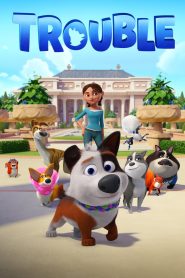 Trouble (2019) ตูบทรอเบิล ไฮโซจรจัด | จากชีวิตคุณหนูสุดหรู สู่การผจญภัยบนท้องถนนที่เต็มไปด้วยมิตรภาพ