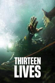 Thirteen Lives (2022) สิบสามชีวิต | ปาฏิหาริย์แห่งความกล้า ใต้น้ำ ใต้ภูเขา ใต้ใจคน