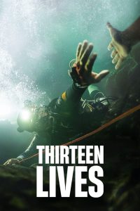 Thirteen Lives (2022) สิบสามชีวิต | ปาฏิหาริย์แห่งความกล้า ใต้น้ำ ใต้ภูเขา ใต้ใจคน