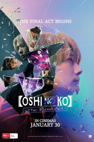 Oshi no Ko -The Final Act- (2024) เกิดใหม่เป็นลูกโอชิ บทสุดท้าย