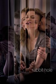 Rabbit Hole (2010) ฝ่าใจฝัน วันใจสลาย | เมื่อการสูญเสียกลายเป็นหลุมลึกของหัวใจ และความหวังต้องถูกขุดขึ้นจากความเจ็บปวด