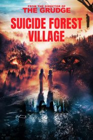 Suicide Forest Village (2021) ป่า…ผีดุ