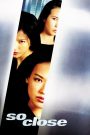 So Close (2002) 3 พยัคฆ์สาว มหาประลัย | เมื่อสายลับสาวกลายเป็นนักฆ่า…และพลังหญิงคืออาวุธร้ายแรงที่สุด