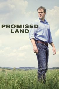 Promised Land (2012) สวรรค์แห่งนี้…ไม่สิ้นหวัง | เมื่อธุรกิจพลังงานชนบทกลายเป็นสมรภูมิของศรัทธาและความเป็นมนุษย์