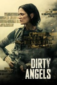 Dirty Angels (2024) นางฟ้าพันธุ์ดุ | เมื่อภารกิจกู้ภัยกลายเป็นสงครามที่โลกไม่รู้จัก