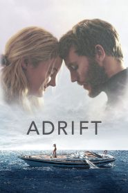 Adrift (2018) รักเธอฝ่าเฮอร์ริเคน | เมื่อคลื่นรักแปรเปลี่ยนเป็นพายุชีวิต ความหวังเดียว…คือต้องพากันรอด