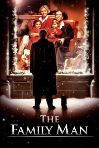 The Family Man (2000) สัญญารัก เหนือปาฏิหาริย์ | เมื่อชีวิตที่ใช่ อาจไม่ใช่ทางที่เคยเลือก