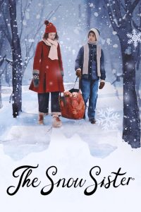 The Snow Sister (2024) เดอะ สโนว์ ซิสเตอร์ | ความทรงจำไม่เคยละลาย…แม้ในฤดูที่หนาวที่สุด