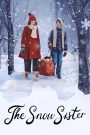 The Snow Sister (2024) เดอะ สโนว์ ซิสเตอร์ | ความทรงจำไม่เคยละลาย…แม้ในฤดูที่หนาวที่สุด
