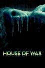 House of Wax (2005) บ้านหุ่นผี | เมื่อพิพิธภัณฑ์ไร้ผู้คน กลับเต็มไปด้วยดวงตาที่จ้องมองจากความตาย