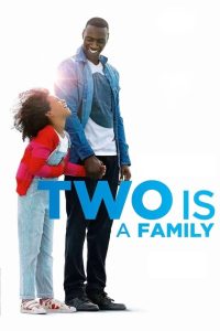 Two is a Family (2016) หนึ่งห้องใจ ให้สองคน | เรียนรู้รักแท้จากวันธรรมดา สู่หัวใจครอบครัวที่ไม่ธรรมดา