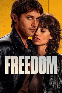 Freedom (2024) จอมโจรใจเสรี | เมื่ออิสรภาพไม่ใช่แค่การหนี แต่คือการเลือกที่จะไม่ยอมจำนน