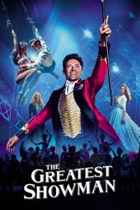 The Greatest Showman (2017) โชว์แมนบันลือโลก | ที่ซึ่งความฝัน…กลายเป็นโชว์ที่ยิ่งใหญ่ที่สุด