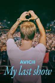 Avicii: My Last Show (2024) โชว์สุดท้าย | เบื้องหลังแสงไฟ คือเงาของหัวใจที่ไม่มีใครเห็น