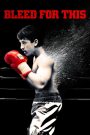 Bleed for This (2016) คนระห่ำหมัดหยุดโลก | จากหายนะถึงตำนาน ศรัทธาในหมัดที่ไม่มีวันล้ม