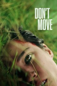 Don’t Move (2024) อย่าขยับ | เมื่อความตายไล่ล่า และร่างกายคือกับดักของตัวเอง
