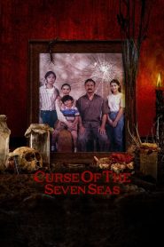 Curse of the Seven Seas (2024) ฅนปล่อยของ | เมื่อคำสาปจากท้องทะเลลึกกลายเป็นบททดสอบสุดท้ายของครอบครัว