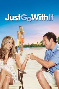 Just Go with It (2011) แกล้งแต่งไม่แกล้งรัก | แผนรักปลอม ๆ ที่ดันทำให้หัวใจจริงจัง