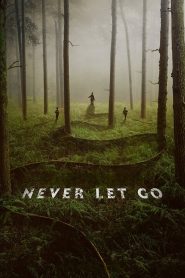 Never Let Go (2024) ผูกเป็น หลุดตาย | สายใยรักที่กลายเป็นพันธนาการแห่งความตาย