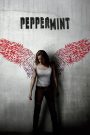 Peppermint (2018) นางฟ้าห่ากระสุน | เมื่อความยุติธรรมไร้เสียง…เธอจึงลุกขึ้นล่าในนามของครอบครัว