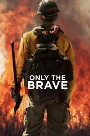 Only the Brave (2017) คนกล้าไฟนรก | ความเสียสละที่ไม่มีวันดับลงในเปลวไฟ