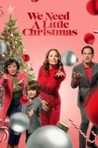 We Need a Little Christmas (2022) คริสต์มาสนี้ไม่ไร้รัก | บางครั้ง…ความอบอุ่นของคนแปลกหน้าก็รักษารอยร้าวได้ดีกว่าเวลาทั้งชีวิต