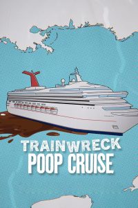 Trainwreck: Poop Cruise (2025) อภิมหาวายป่วง: เรือสำราญอุนจิ | ทริปหรูที่กลายเป็นฝันร้ายกลางทะเลลึก