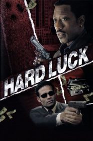 Hard Luck (2007) ฮาร์ด ลัค โคตรคนดวงอึด | ชีวิตที่ถูกท้าทายด้วยโชค…แต่ไม่ยอมแพ้ให้โชคชะตา